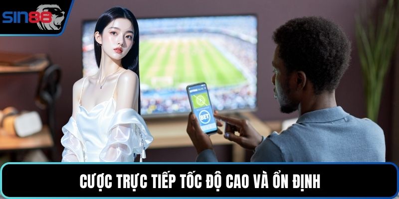 Cược trực tiếp tốc độ cao và ổn định