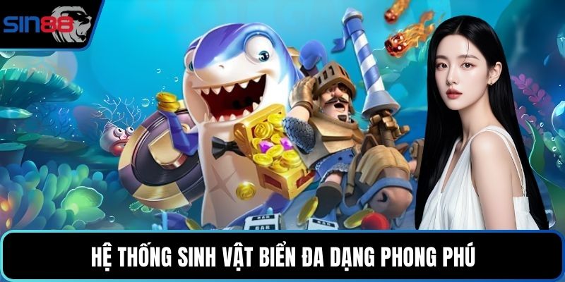 Hệ thống sinh vật biển đa dạng phong phú