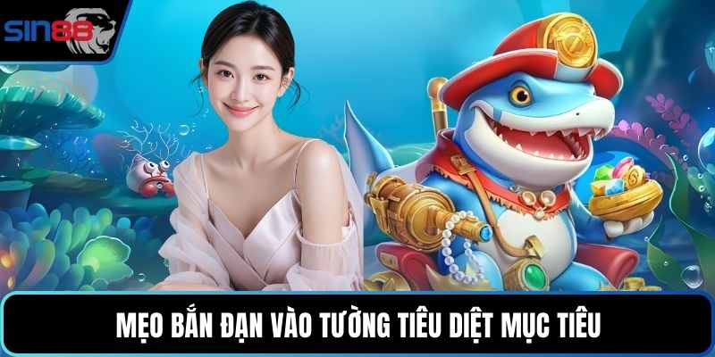 Mẹo bắn đạn vào tường tiêu diệt mục tiêu