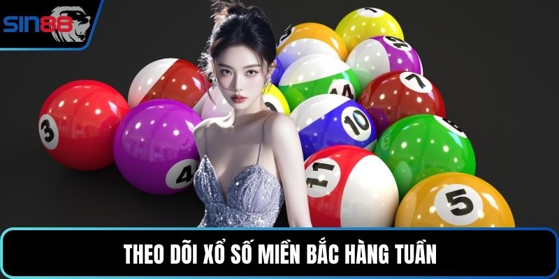 Theo dõi xổ số miền bắc hàng tuần