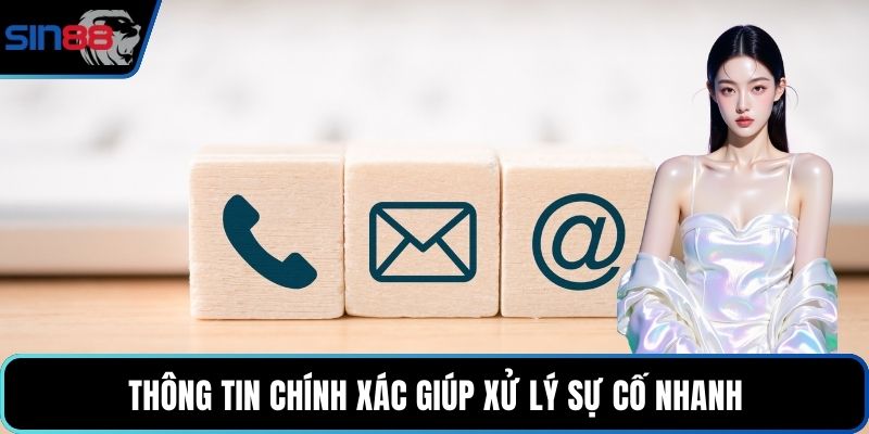 Thông tin chính xác giúp xử lý sự cố nhanh