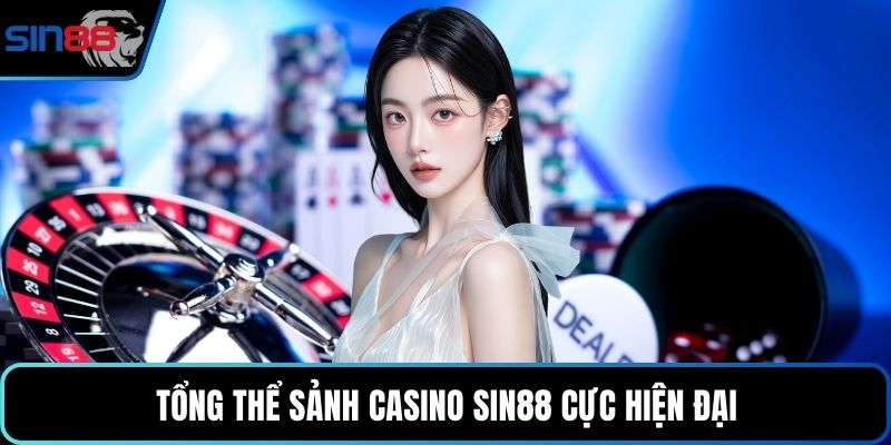 Tổng thể sảnh casino Sin88 cực hiện đại