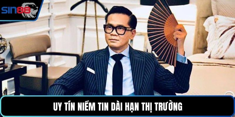 Uy tín niềm tin dài hạn thị trường